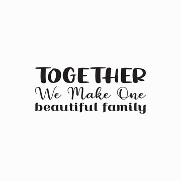 together we make one beautiful family letter quote