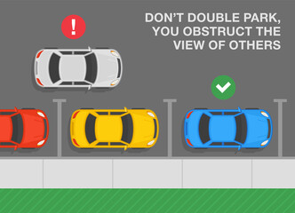 Driving a car. Outdoor parking rules and tips. Do notdouble park, you obstruct the view of other drivers. Top view of correct and incorrect parallel parked cars. Flat vector illustration template.
