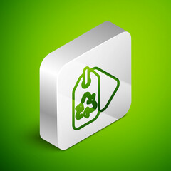 Isometric line Tag with recycle symbol icon isolated on green background. Banner, label, tag, logo, sticker for eco green. Silver square button. Vector