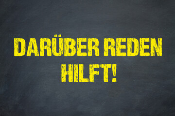 Darüber reden hilft!