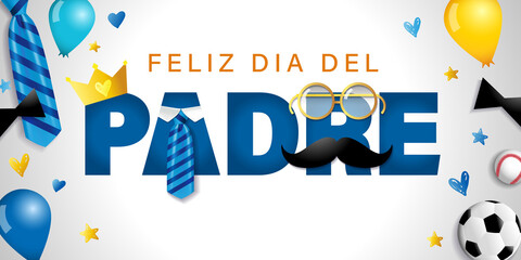 Feliz Dia del Padre - spanish text Happy Fathers Day, banner with necktie glasses and mustache. Advertising poster I love you Dad for Father's Day. Vector illustration