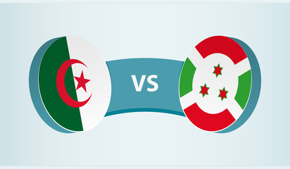 Algeria versus Burundi, team sports competition concept.