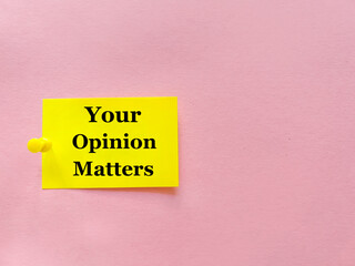 Your opinion matters text on pink background . Survey concept 