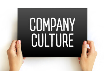 Company Culture - set of shared values, goals, attitudes and practices that characterize an...