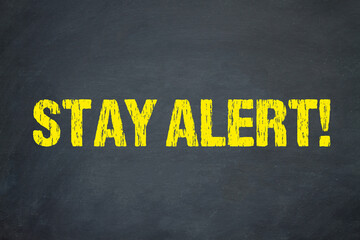 Stay alert!