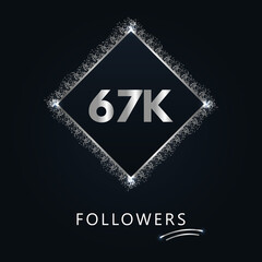 67K or 67 thousand followers with frame and silver glitter isolated on dark navy blue background. Greeting card template for social networks friends, and followers. Thank you, followers, achievement.