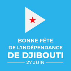 Djibouti Independence Day typography poster in French. National holiday celebrated on June 27. Vector template for banner, greeting card, flyer, etc
