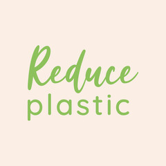 Fototapeta premium Reduce plastic quote