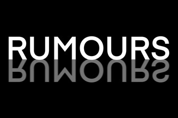 rumours text white text black background reflection illustration