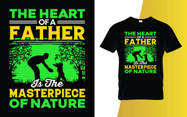 The heart of a father is the masterpiece of nature Father's Day T-Shirt Design.