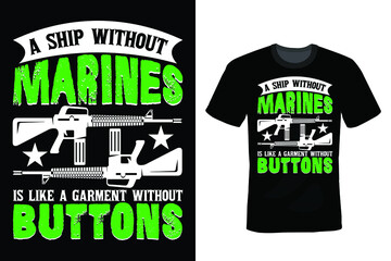 A ship without Marines is like a garment without buttons. Army T shirt design, vintage, typography