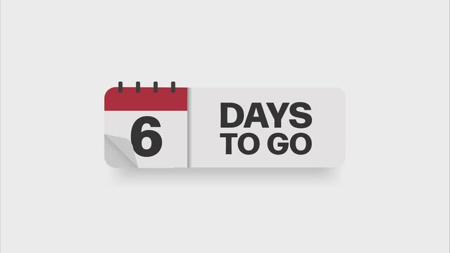 6 days to go. Hurry Up sign. Count down. Motion graphics