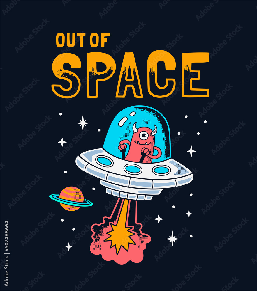 Wall mural out of space slogan graphic with an alien in a spaceship and space vector illustrations. for t-shirt
