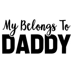 My Belongs to Daddy