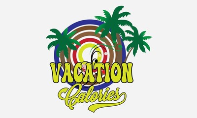 Naklejka premium Vacation Calories Sublimation T-Shirt Design