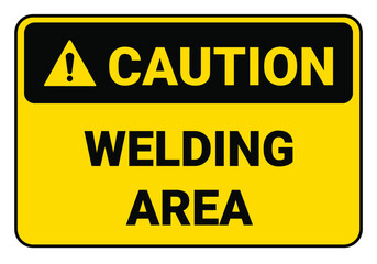 Caution welding area. Safety sign symbol illustration. Osha and ANSI standard. welding sign.