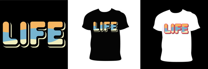life typography, vector, and t-shirt design.
