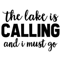 the lake is calling and i must go