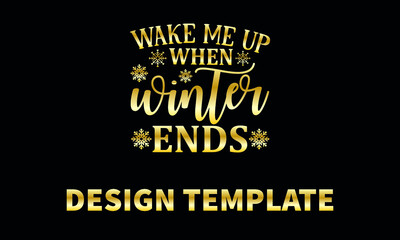 wake me up when winter ends  vector logo monograme template