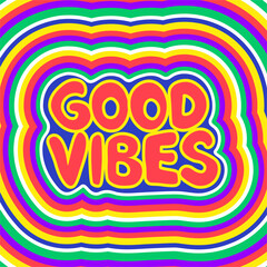 Good vibes groovy retro rainbow colors lettering. Good vibes 1970 hippie positive slogan. Rainbow groovy poster with lettering "Good Vibes" 