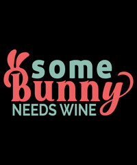 Bunny Needs Wine Shirt, Easter Shirt, Easter Bunny Shirt for Women, Easter Basket Gift For Her, Happy Easter shirt, Wine Lover, Mom Tee