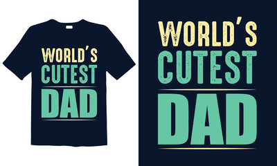 Dad's t-shirt design, vectors, poster or print-ready t-shirt, father's simple vector, illustration, and father's day design Happy father's day. Dad's t-shirt vector.