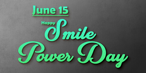 Happy Smile Power Day , June month holidays. Calendar on workplace shadow Text Effect, Empty space for text
