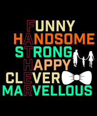 FUNNY HANDSOME STRONG HAPPY CLEVER MARVELLOUS  VECTOR ARTIST TSHIRT DESIGN