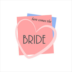 Here comes the Brider. Bachelorette party, bridal shower calligraphy invitation card, banner or poster lettering vector design. Here comes the bride quote.