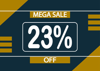 Mega sale 23% off sign. 23% percent discount for product promotion.