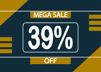Mega sale 39% off sign. 39% percent discount for product promotion.