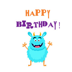 Happy birthday card with cute monster. Funny greeting for boy and girl. Vector illustration isolated on white background