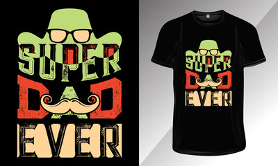 Super Dad Ever-Dad Typography T-Shirt Design, Father's Day Typography T-Shirt Design for Print