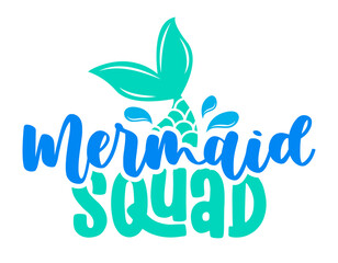 Fototapeta premium Mermaid Squad - Inspirational quote about summer. Funny typography with mermaid with fish tail. Simple vector lettering for print and poster. Adorable design.