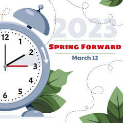Daylight saving time. Clock set to an hour ahead March 12, 2023. Concept of Spring Forward, Summer Time. Web banner of alarm clock with with green foliage with call to switch to dst.