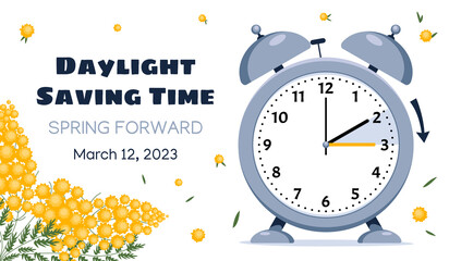Spring Forward. Clock set to an hour ahead March 12, 2023. Concept of Daylight saving time, Summer Time. Web Banner with mimosas with call to switch to dst.