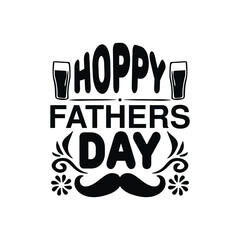 hoppy fathers day - happy fathers day typographic quotes design vector.