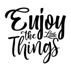 Enjoy the Little Things svg