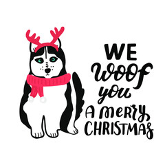 Christmas husky sitting. Cute cartoon illustration with hand lettering dog lovers quotes We woof you a Merry Christmas. Holidays design elment for greeting cards, stickers, t shirt, poster.