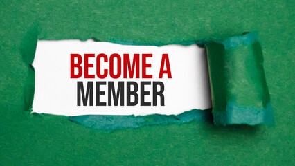 Become a member text on torn paper. Concept
