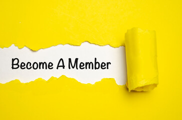 Become a member text on yellow torn paper. Concept