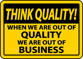 Fototapeta premium Think Quality When We Are Out Of Quality Sign