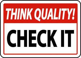 Think Quality Check It Sign
