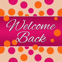 Welcome Back Pink Orange Dots Square 