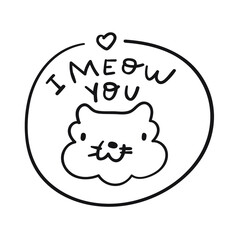 I meow you. Funny illustration on white background.