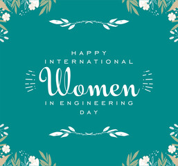 International Women in Engineering Day, Holiday concept. Template for background, banner, card, poster, t-shirt with text inscription, vector eps 10