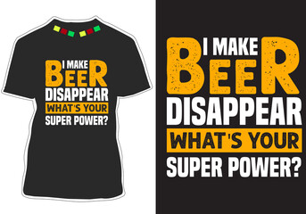 I Make Beer Disappear What's Your Super power