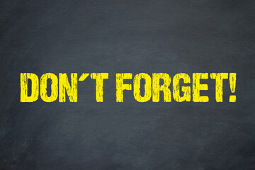Don´t Forget!
