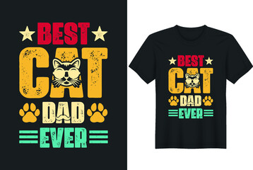 Best Cat Dad Ever . Father day T-shirt Design or Father day poster design Funny Father quotes Typography