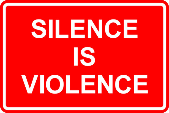 Silence is violence sign. White on red background. Peace signs and symbols.